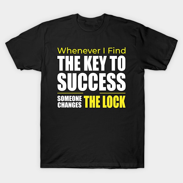 Funny Success Humor Quote T-Shirt by Hifzhan Graphics